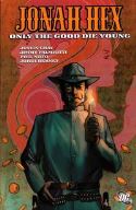 JONAH HEX TP VOL 04 ONLY THE GOOD DIE YOUNG