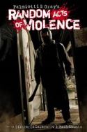 RANDOM ACTS OF VIOLENCE GN (MR)