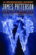 JAMES PATTERSONS WITCH & WIZARD HC VOL 01 BATTLE SHADOWLAND