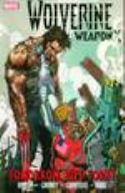 WOLVERINE WEAPON X TP VOL 03 TOMORROW DIES TODAY