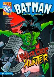 DC SUPER HEROES BATMAN YR TP KILLER CROC HUNTER