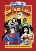 DC SUPER FRIENDS HOW TO BE A HERO HANDBOOK HC
