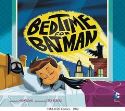 BEDTIME FOR BATMAN YR PICTURE BOOK