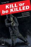 KILL OR BE KILLED #2 (MR)