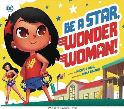 BE A STAR WONDER WOMAN YR PICTURE BOOK
