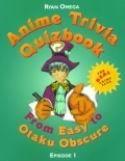 ANIME TRIVIA QUIZBOOK EP 1 EASY TO OTAKU OBSCURE TP