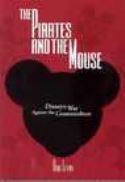 PIRATES & THE MOUSE DISNEYS WAR AGAINST UNDERGROUND HC