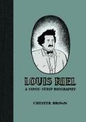 LOUIS RIEL A COMIC STRIP BIOGRAPHY HC