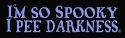 ROMAN DIRGE IM SO SPOOKY I PEE DARKNESS T/S LG