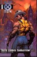 NEW X-MEN TP VOL 07 HERE COMES TOMORROW