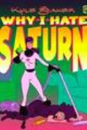WHY I HATE SATURN (MR)