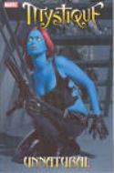 MYSTIQUE VOL 3 UNNATURAL TP