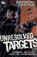 GOTHAM CENTRAL TP VOL 03 UNRESOLVED TARGETS