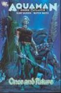 AQUAMAN SWORD OF ATLANTIS ONCE AND FUTURE TP