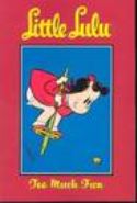 LITTLE LULU TP VOL 13 TOO MUCH FUN