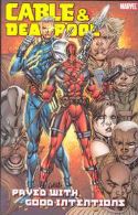CABLE DEADPOOL TP VOL 06 PAVED WITH GOOD INTENTIONS
