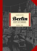 (USE MAR128288) BERLIN TP BOOK 02 CITY OF SMOKE (MR)