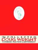 COLLECTED DOUG WRIGHT CANADAS MASTER CARTOONIST HC VOL 01 (M
