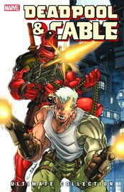 (USE MAR248432) DEADPOOL & CABLE ULTIMATE COLLECTION TP BOOK