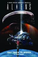 ALIENS FAST TRACK TO HEAVEN HC