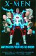 X-MEN VS AVENGERS AND FANTASTIC FOUR TP