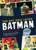 BOY WHO LOVED BATMAN