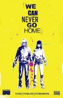 (USE MAY158186) WE CAN NEVER GO HOME #1 (OF 5) (MR)