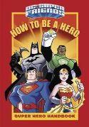 DC SUPER FRIENDS HOW TO BE A HERO HANDBOOK HC