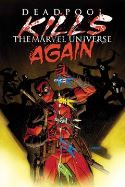 DEADPOOL KILLS MARVEL UNIVERSE AGAIN #1 (OF 5)