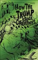 HOW THE TRUMP STOLE CHRISTMAS (ONE SHOT) GREEN FOIL ED